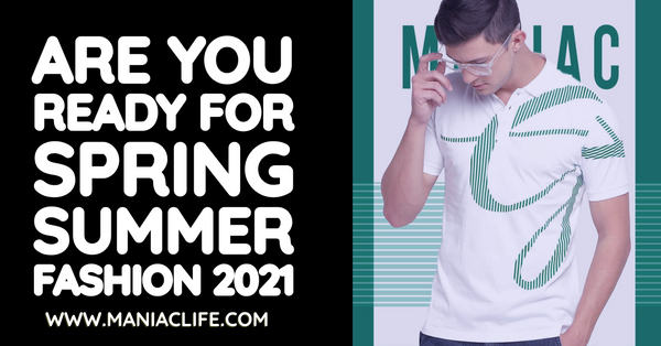 Are You Ready for Spring Summer Fashion 2021?